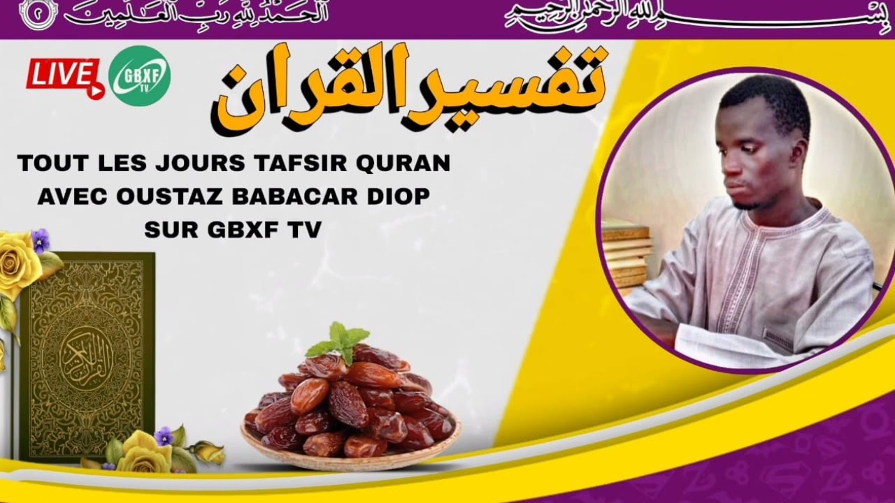 TOUT LES JOURS TAFSIR QURAN AVEC OUSTAZ BABACAR DIOP SUR GBXF TV 