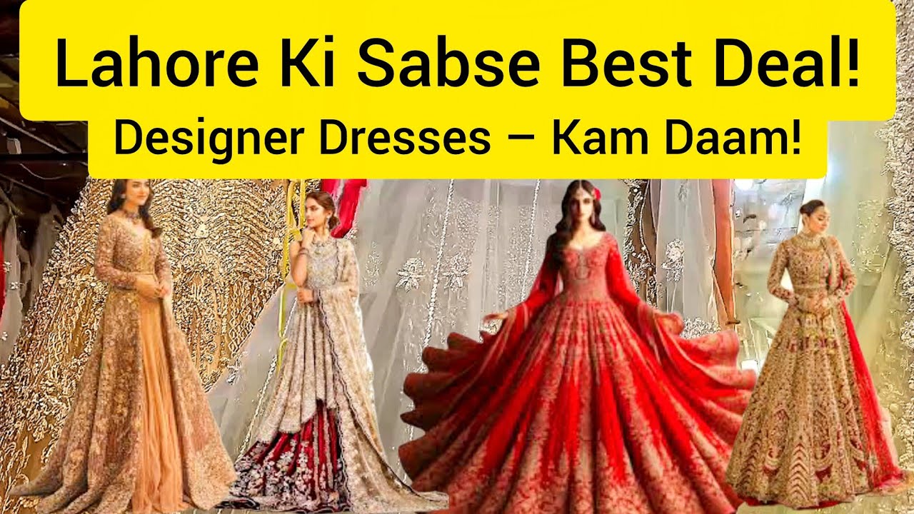 Bridal & Party Dresses – 10% OFF | Bhagbanpura Bazaar Lahore