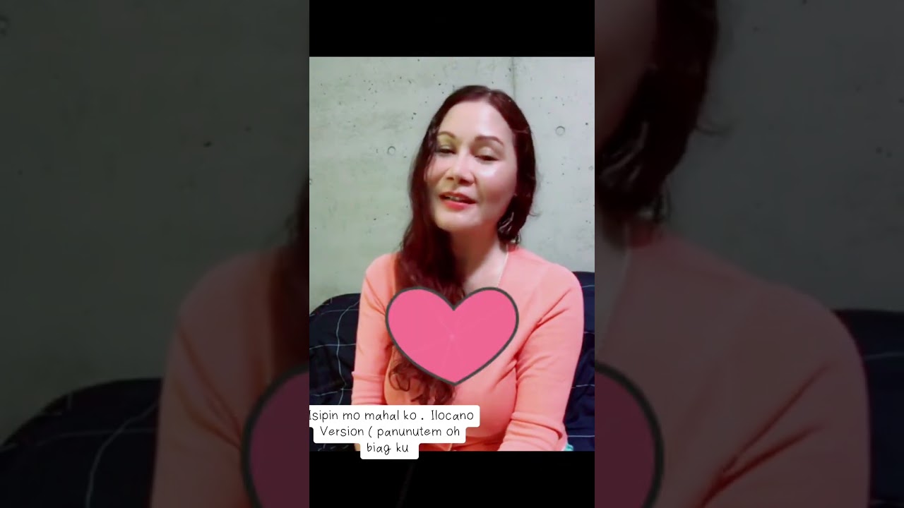 Isipin mo mahal ko (parody ) Panunutem oh biag ku . Ilocano version 