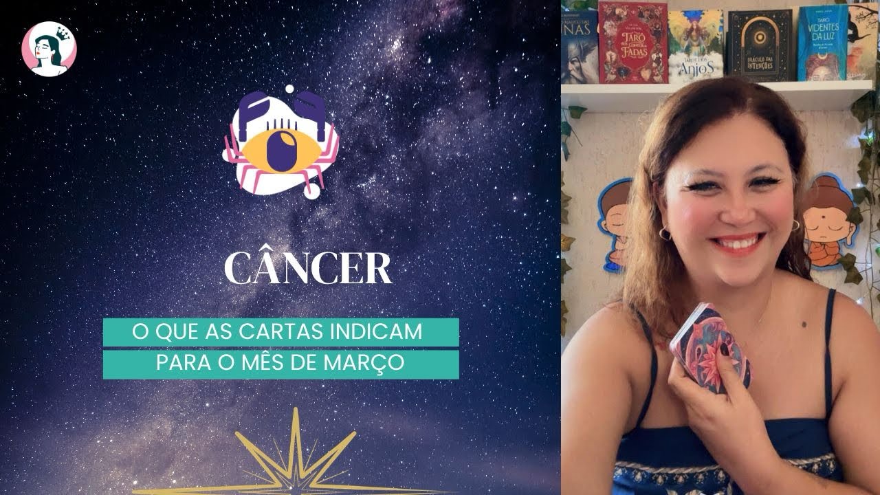 CÂNCER- MÊS DE MARÇO TE SURPREENDE 