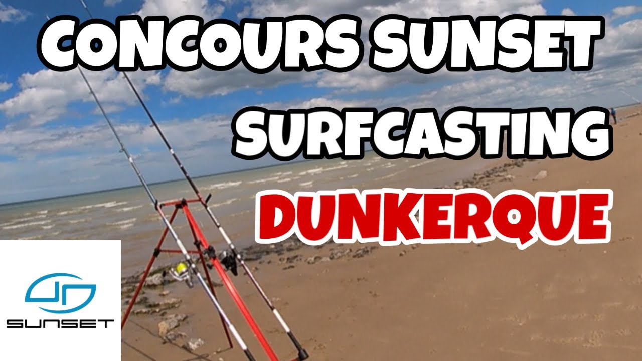 CONCOURS SUNSET SURFCASTING - DUNKERQUE #peche #pecheenmer #surfcasting