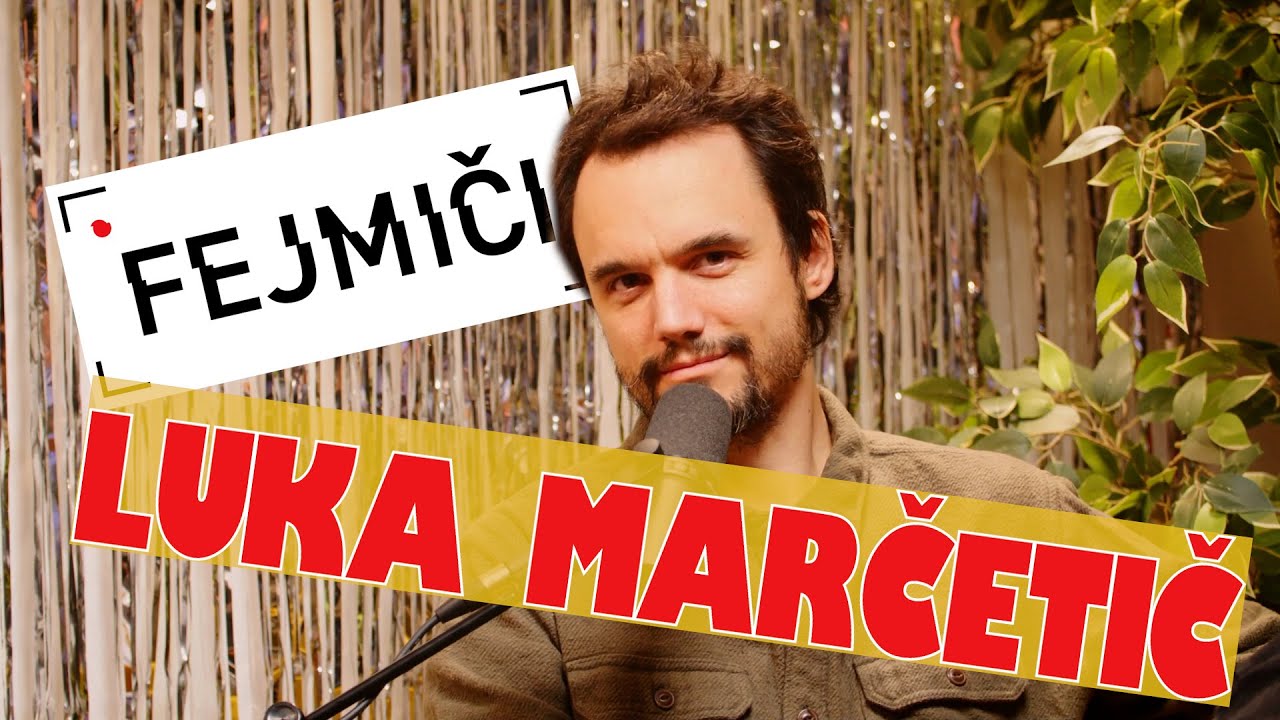 Fejmiči - #139 -  Luka Marčetič - 