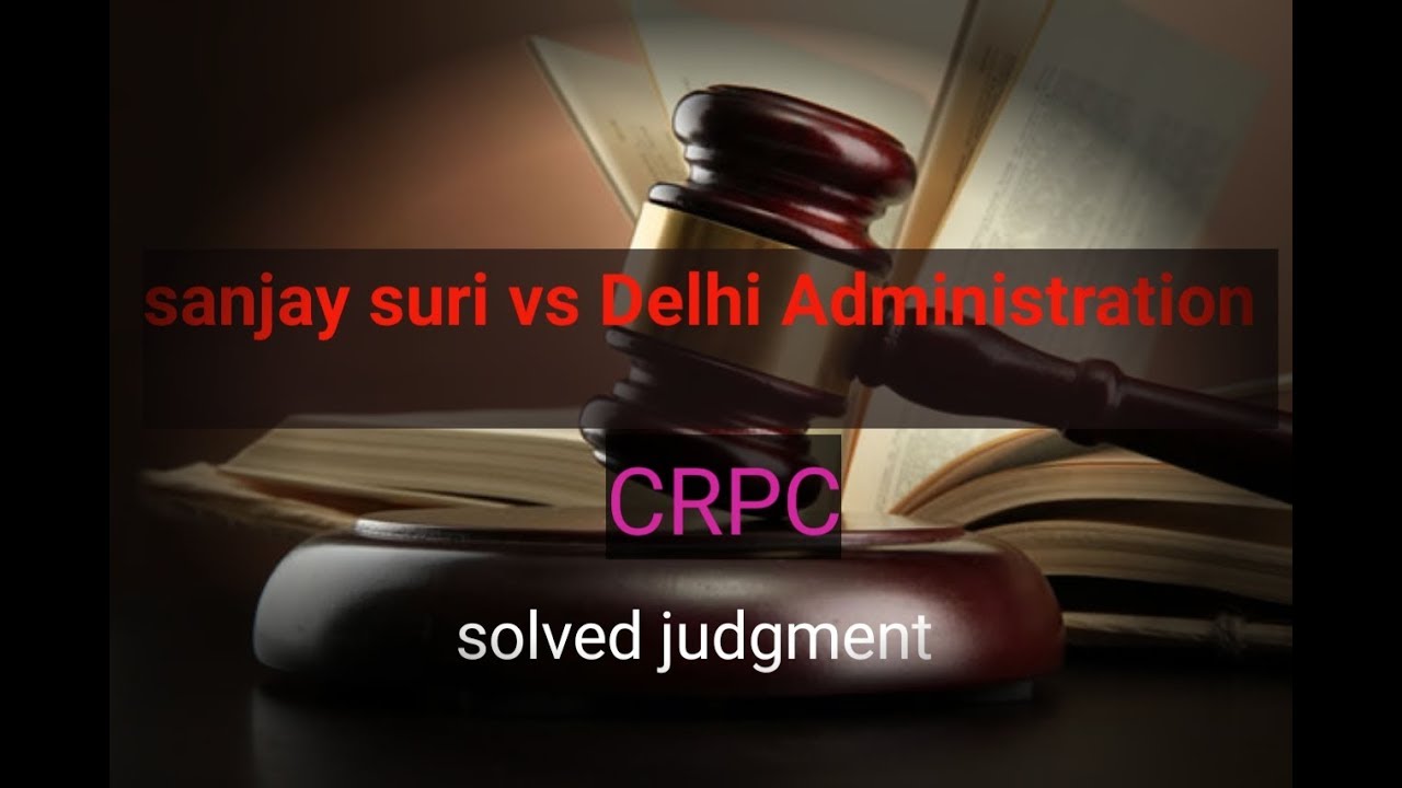 Sanjay suri vs Delhi administration