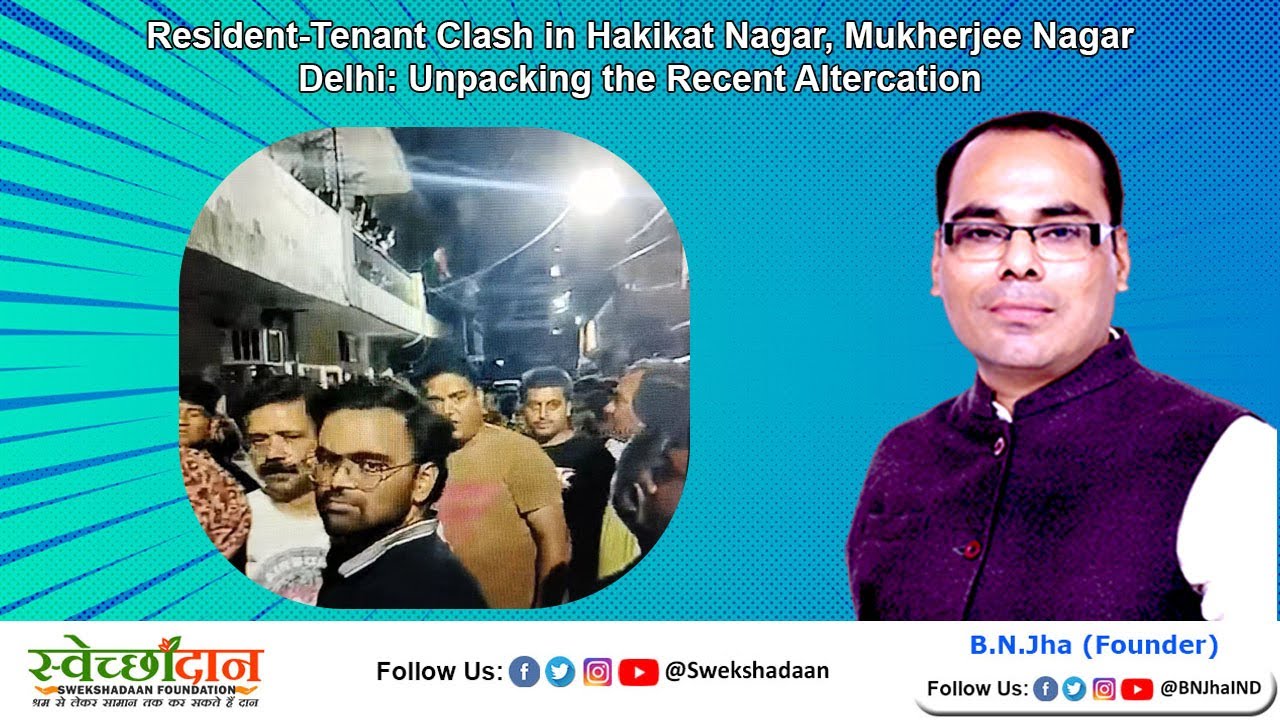 Resident-Tenant Clash in Hakikat Nagar, Mukherjee Nagar, Delhi: Unpacking the Recent Altercation