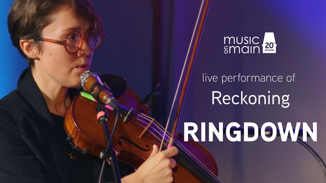 Ringdown – Reckoning (Live) | Caroline Shaw & Danni Lee Parpan | Music on Main