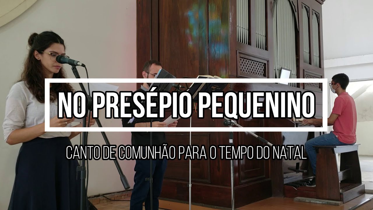 No Presépio Pequenino (Canto de Comunhão para o tempo do Natal) - Órgão de Tubos