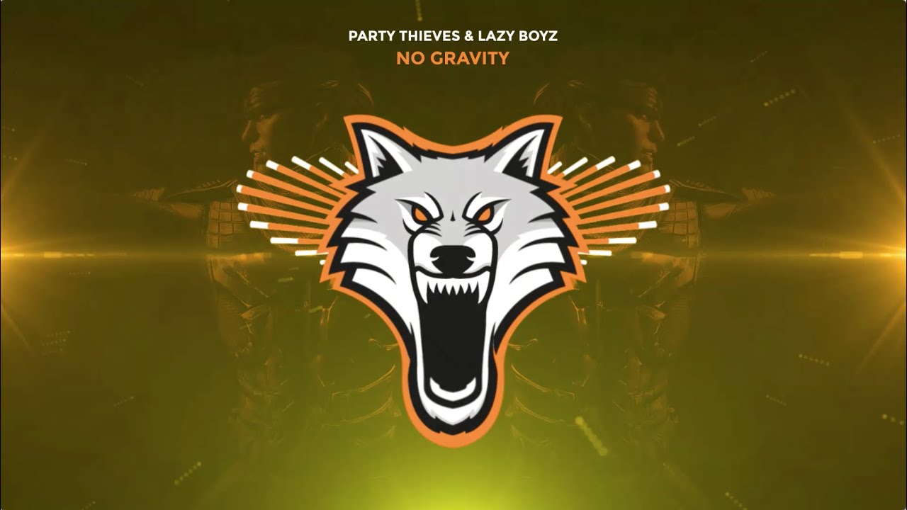Party Thieves & Lazy Boyz - No Gravity