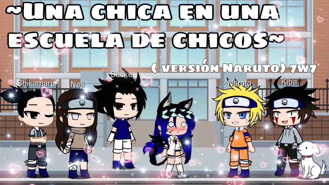 ~Si yo fuera una chica en una escuela de chicos~ {versión Naruto} 7w7