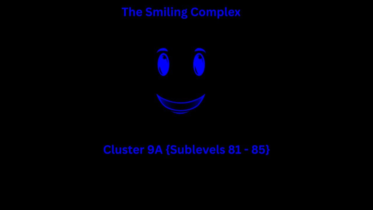 The Smiling Complex - Cluster 9A: Sublevels 81-85