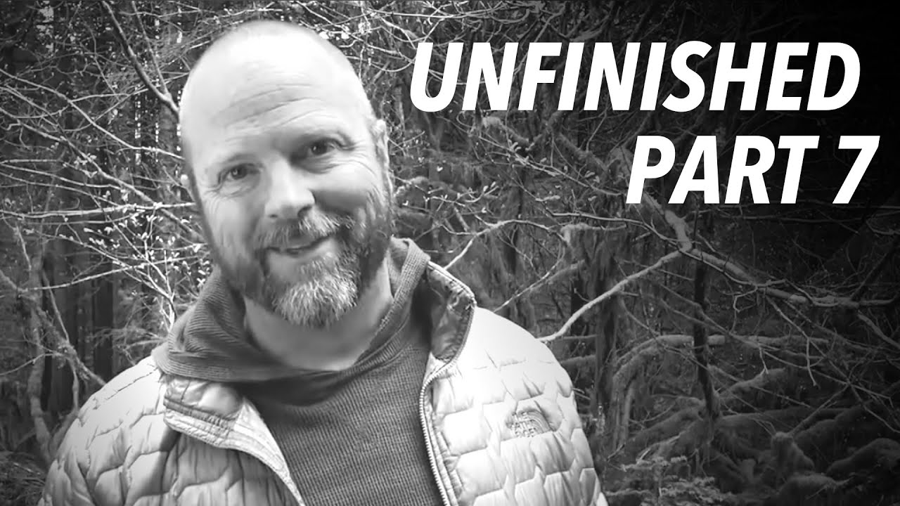 UNFINISHED | Pt. 7 | 5.3.20 | New Life Church Everett