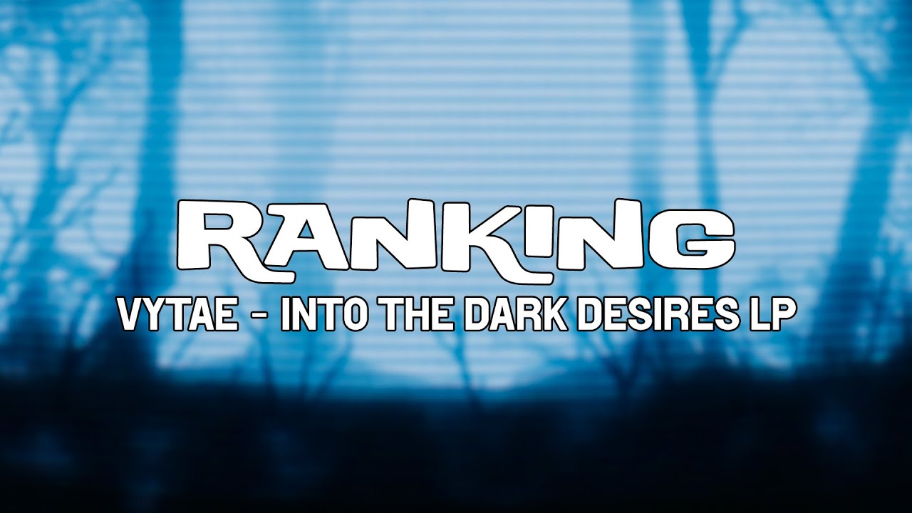 Ranking | Vytae - Into The Dark Desires LP | 10 tracks