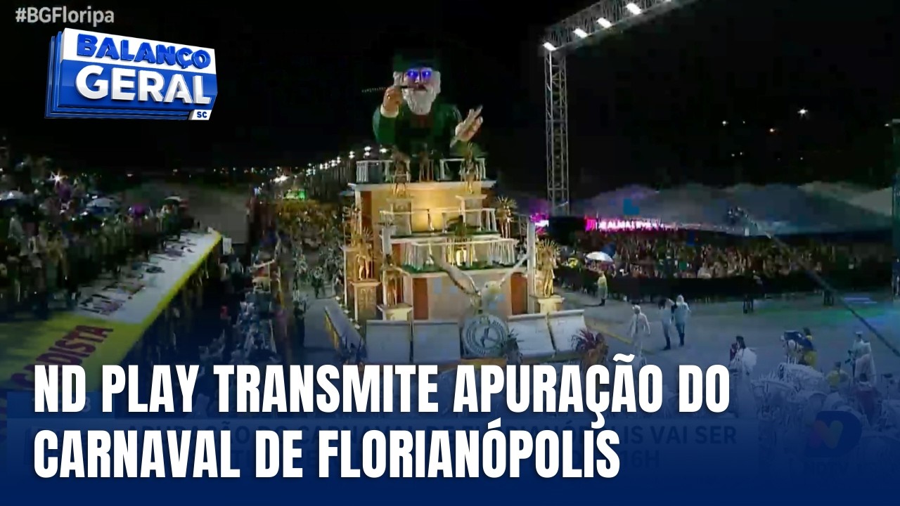 Apura&ccedil;&atilde;o do Carnaval 2026 de Florian&oacute;polis ao vivo &agrave;s 16h no ND Play