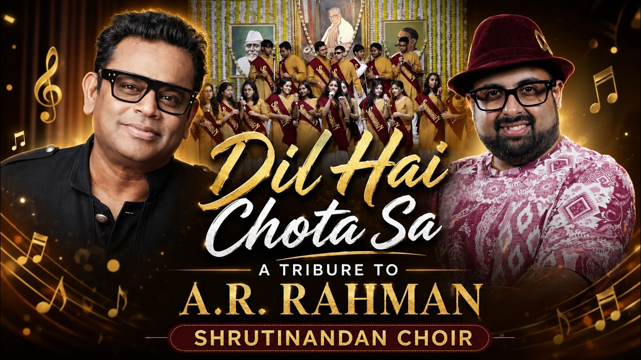 A Musical Tribute to A.R. Rahman | Dil Hai Chota Sa | Shrutinandan Choir