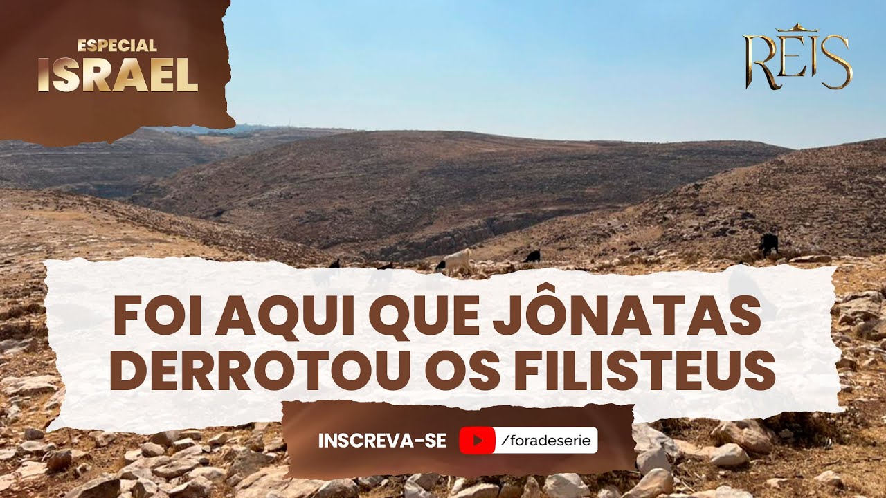 MICMÁS: A VITÓRIA DE JÔNATAS SOBRE OS FILISTEUS | FORA DE SÉRIE ESPECIAL ISRAEL #2