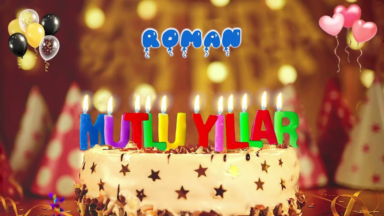 ROMAN iyi ki doğdun – Mutlu Yıllar