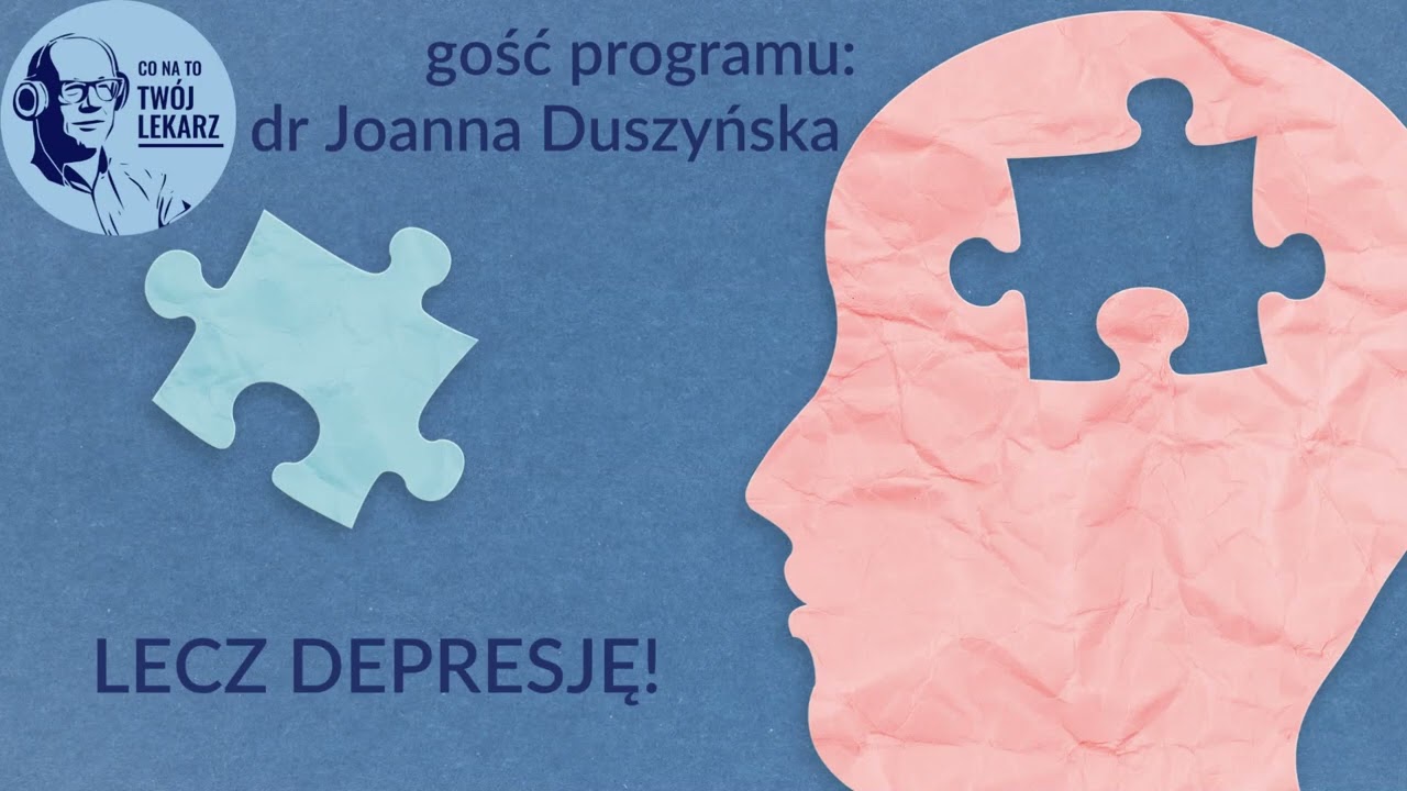 TW&Oacute;J LEKARZ RADZI - LECZ DEPRESJĘ!