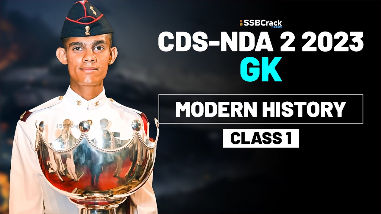 NDA & CDS 2 2023 Exam GK Live - Modern History - Class 1
