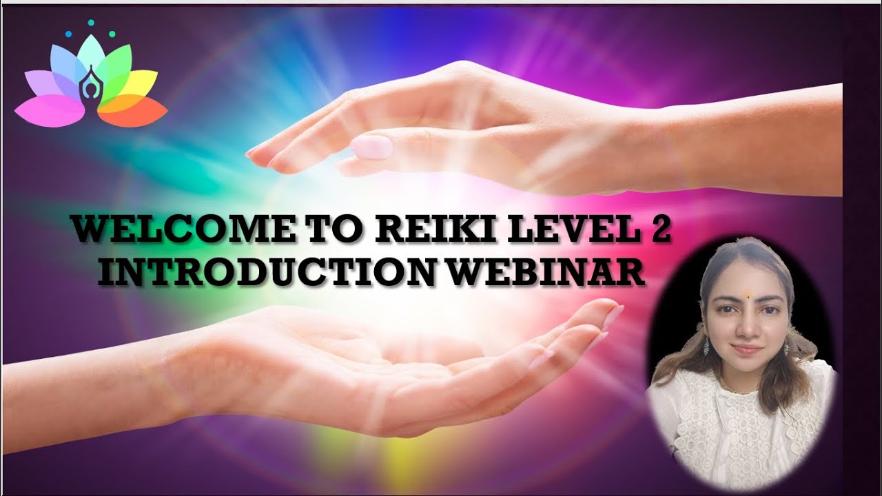 Reiki Level 2 Introduction webinar by Reiki Grandmaster Shefali #reiki #reikiwebinar #reikilevel2