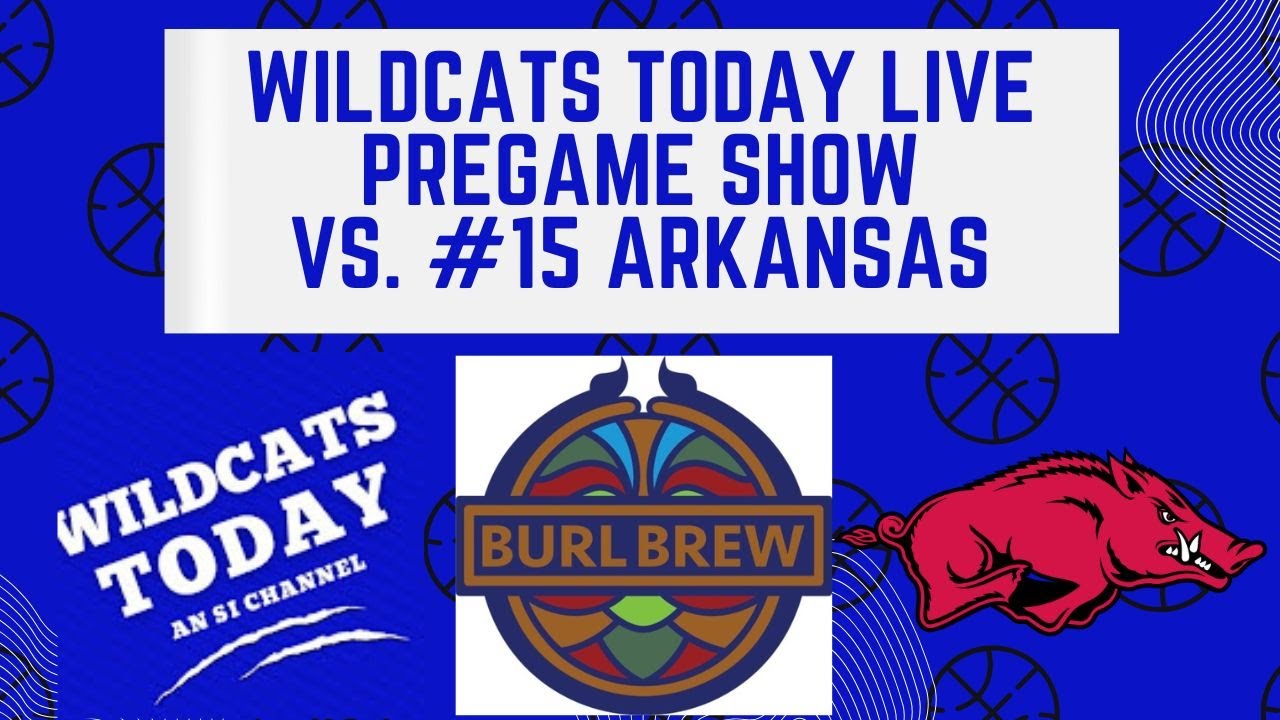 Kentucky vs. #15 Arkansas LIVE pregame preview from the Burl Brew