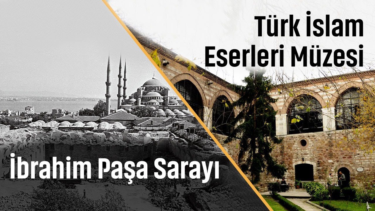 Şenliklerden İsyanlara İbrahim Paşa Sarayı | Türk İslam Eserleri Müzesi | Yerinde Konuşalım
