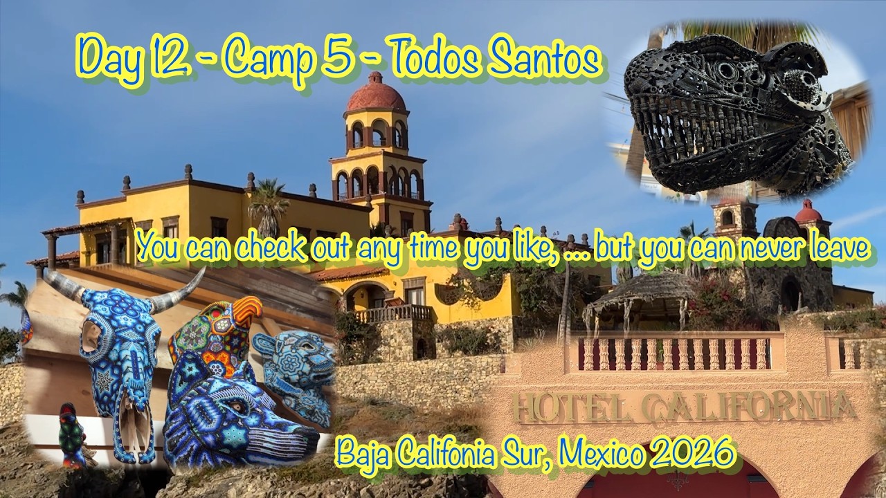 Day 12 - Camp 5 - Todos Santos, Hotel California