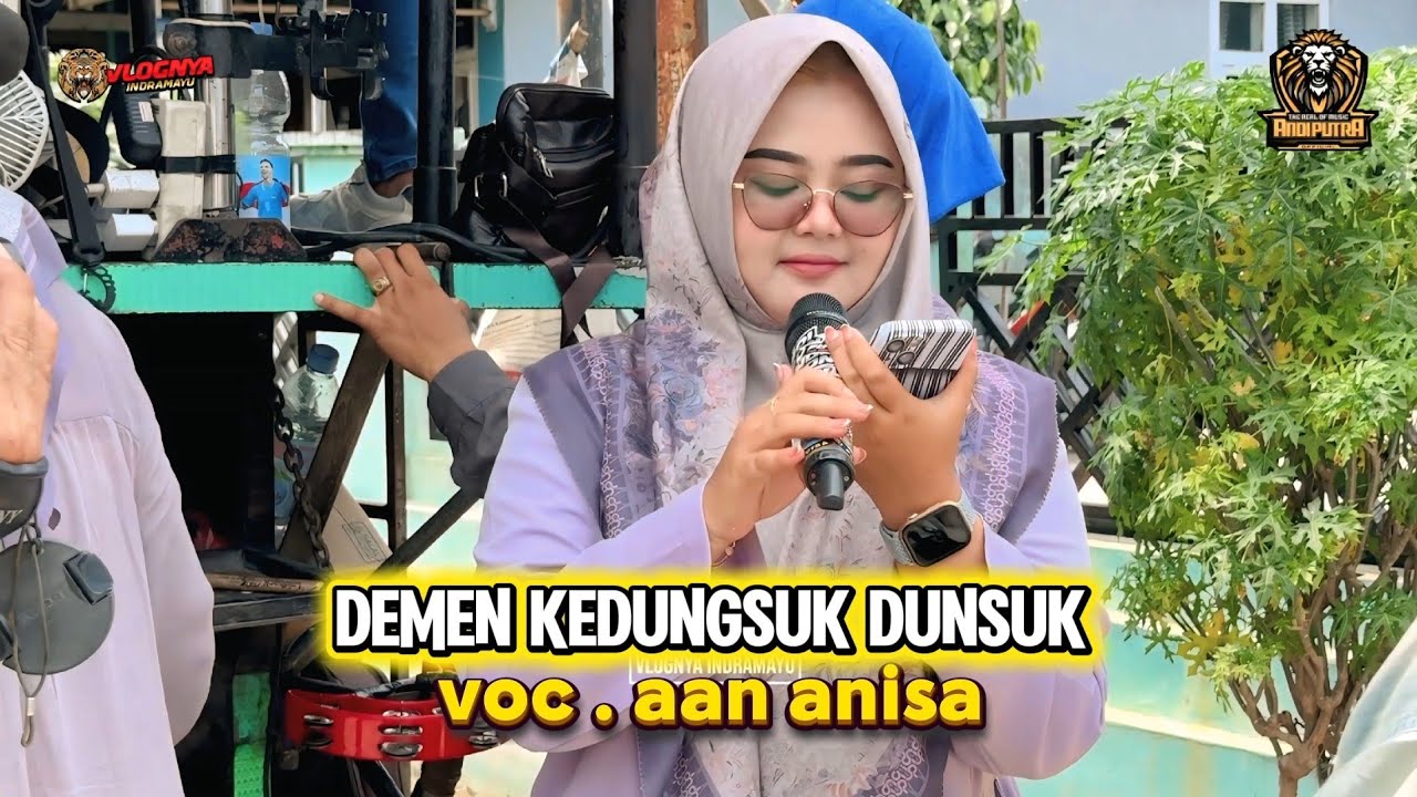 DEMEN KEDUNGSUK DUNGSUK - VOC . AAN ANISA - ANDI PUTRA 1 | SHOW SEGERAN LOR
