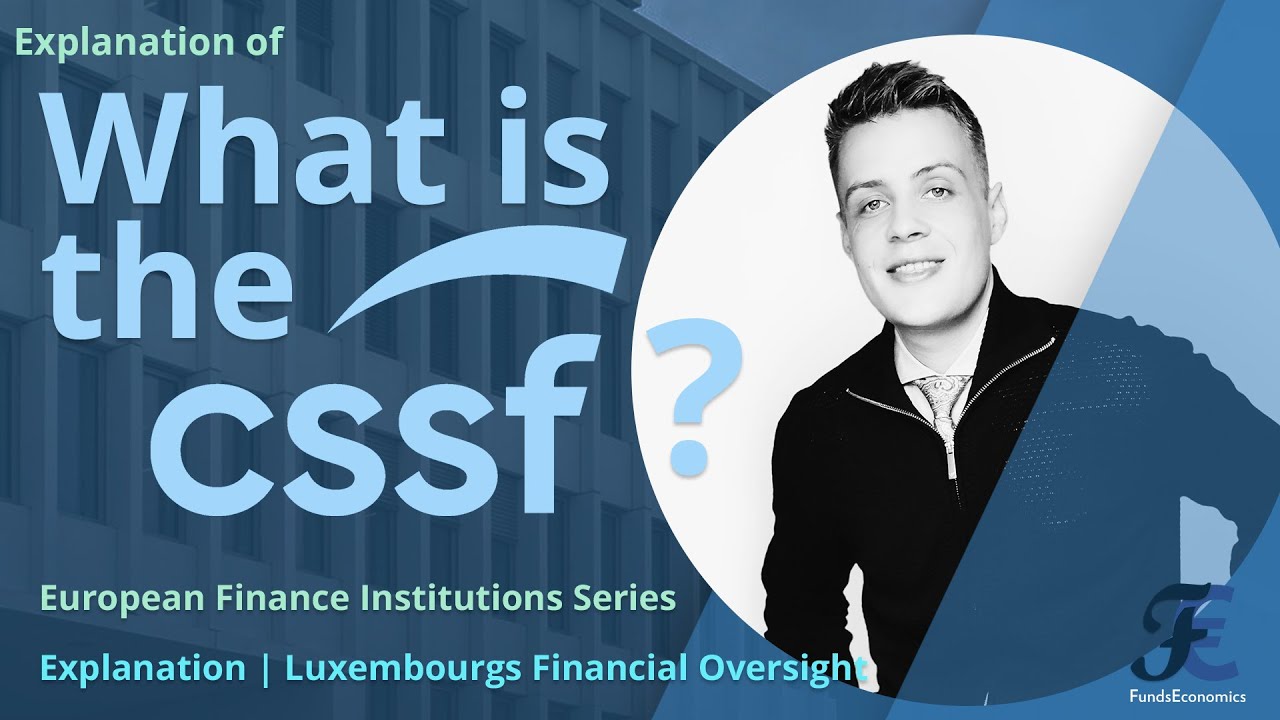 What is the CSSF? | LUX | European Finance Institutions Explained