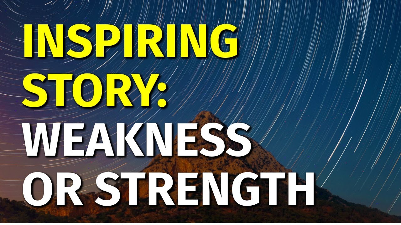 Inspiring Short Stories | Weakness or Strength | Motivational & Inspirational Video