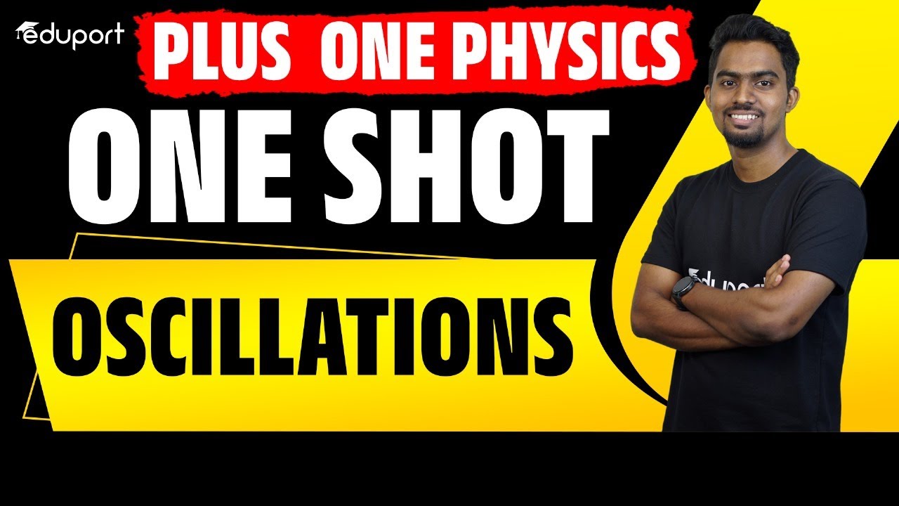 Plus One Physics | Oscillations | One Shot Revision | Eduport Plus One