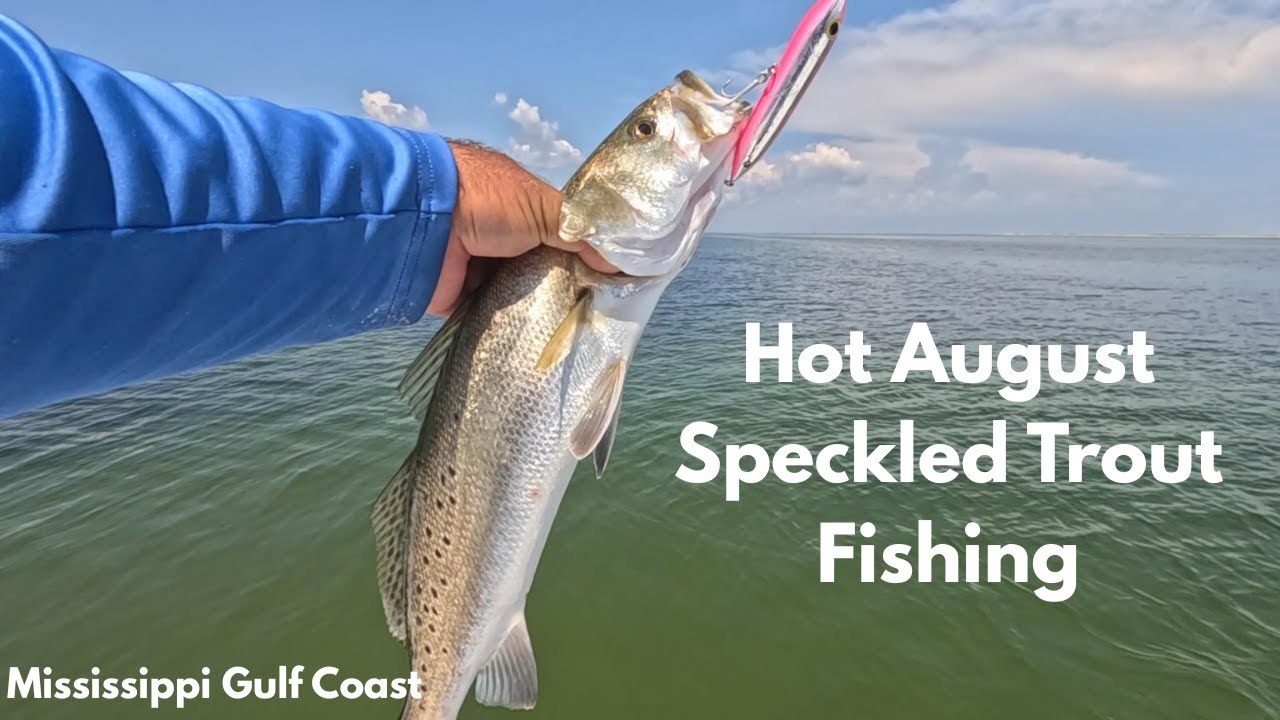 August Speckled Trout Fishing On the Mississippi Gulf Coast