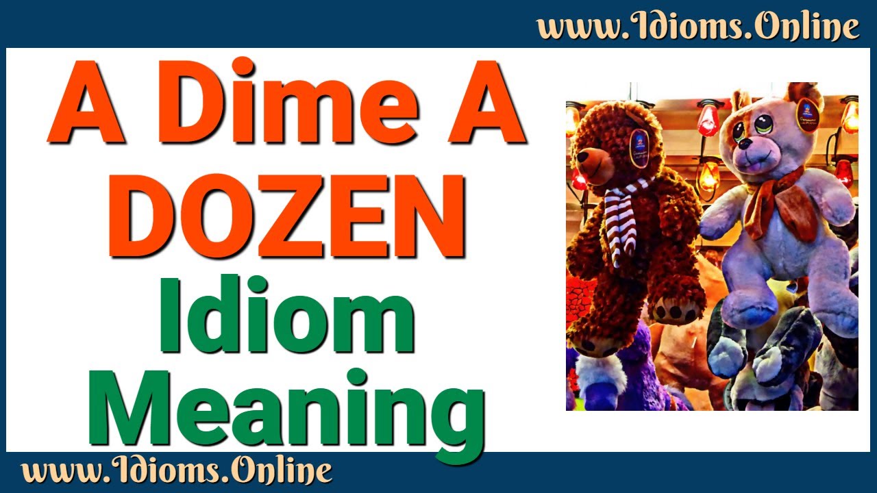 A Dime a Dozen Idiom Meaning - English Expression Videos