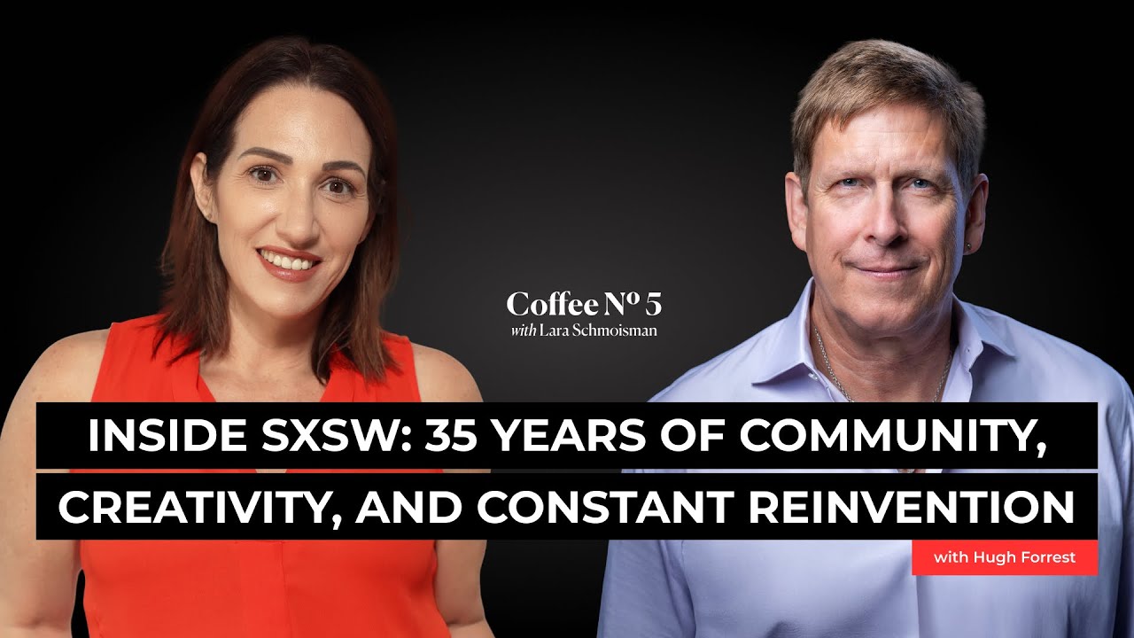 Inside SXSW: 35 Years of Community, Creativity, and Constant Reinvention with Hugh Forrest
