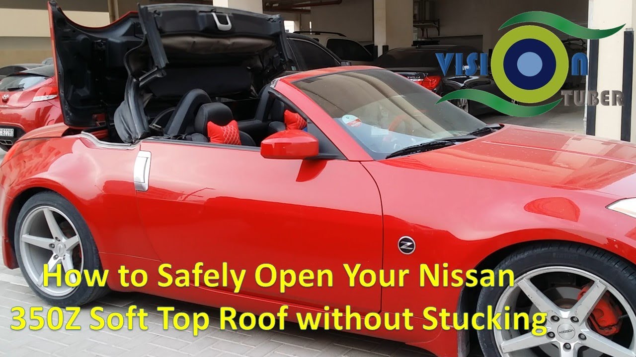 How to Open Soft Top of Convertible Car Nissan 350Z Properly even if it is Stucking
