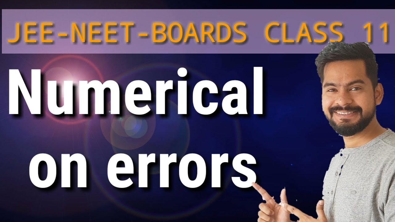 8. Numerical  on errors  | unit and measurement  | IIT JEE-NEET-BOARDS class 11