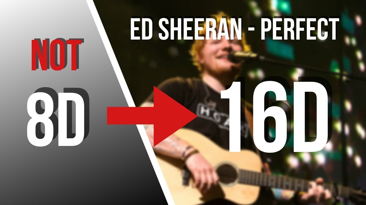 Ed Sheeran - Perfect [16D AUDIO NOT 8D]