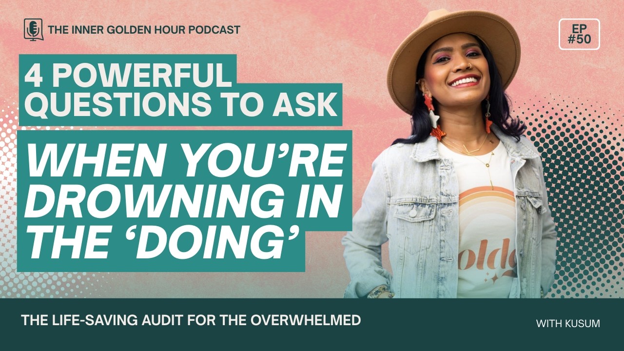 4 Powerful Questions to Ask When You’re Drowning in the ‘Doing’: The Life-Saving Audit
