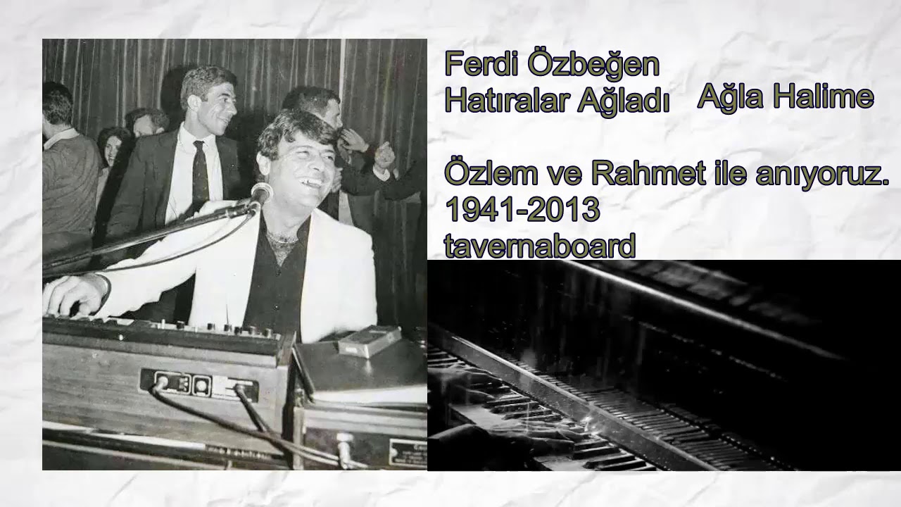 Ferdi Özbeğen - Hatıralar Ağladı - Ağla Halime