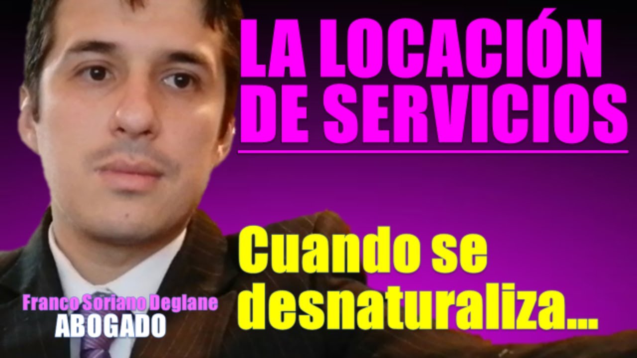 &iquest;Qu&eacute; es la locaci&oacute;n de servicios y cuando se desnaturaliza?