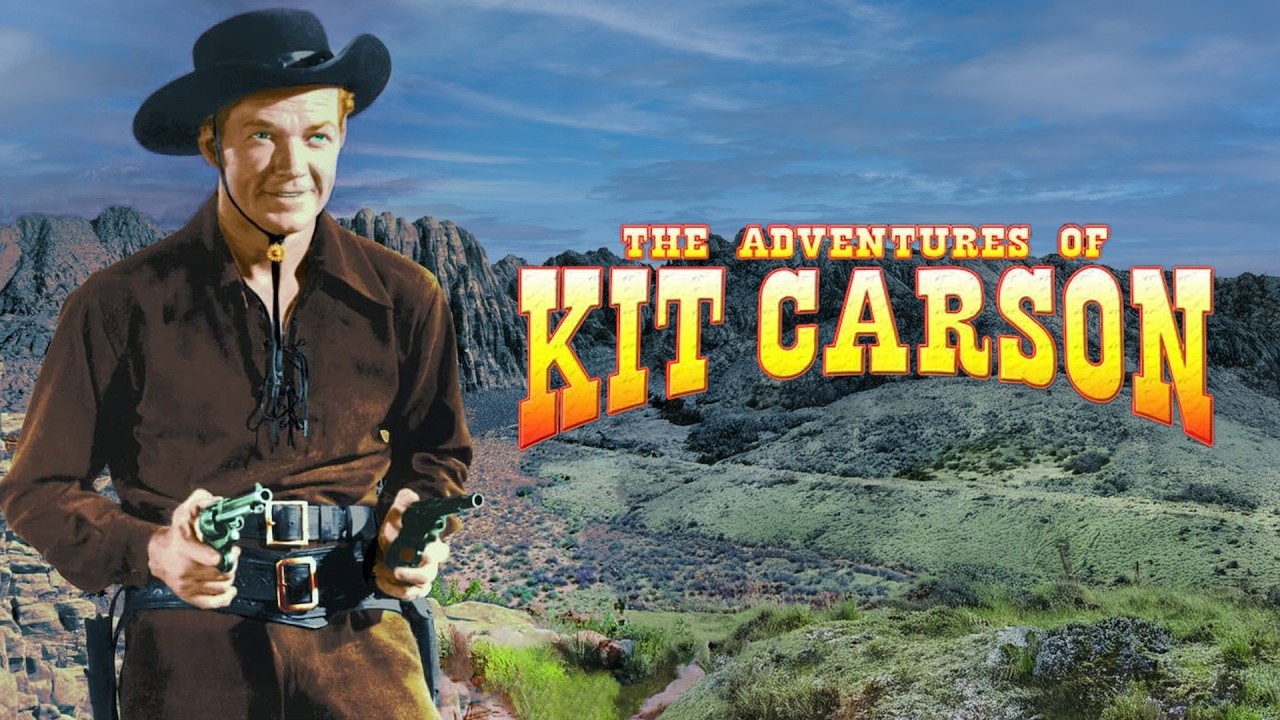 The Adventures of Kit Carson (1951) ‘Law of the Frontier’