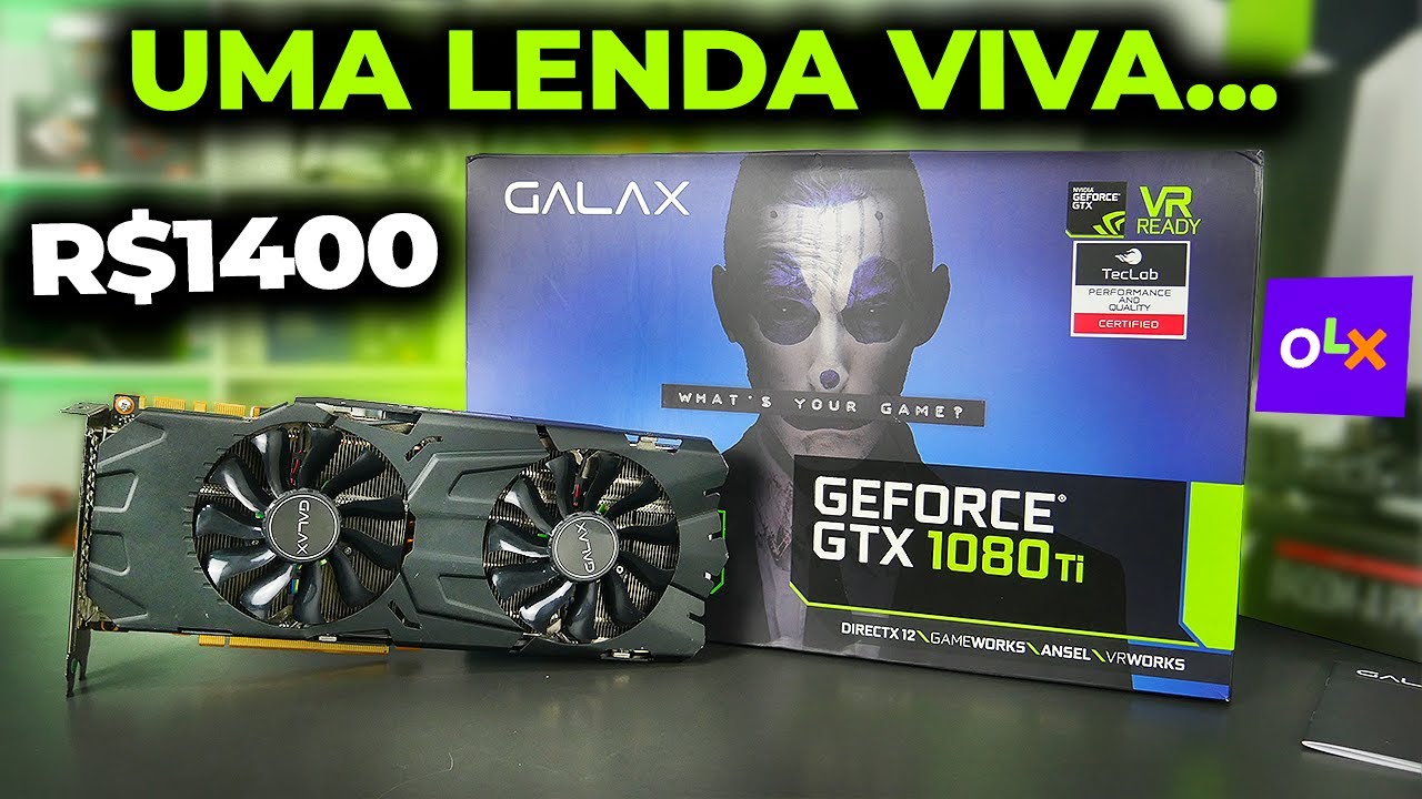 COMPREI uma GTX 1080TI no OLX por R$1400! É PODEROSA EM 2025? (PRIMEIRA IMPRESSÃO)