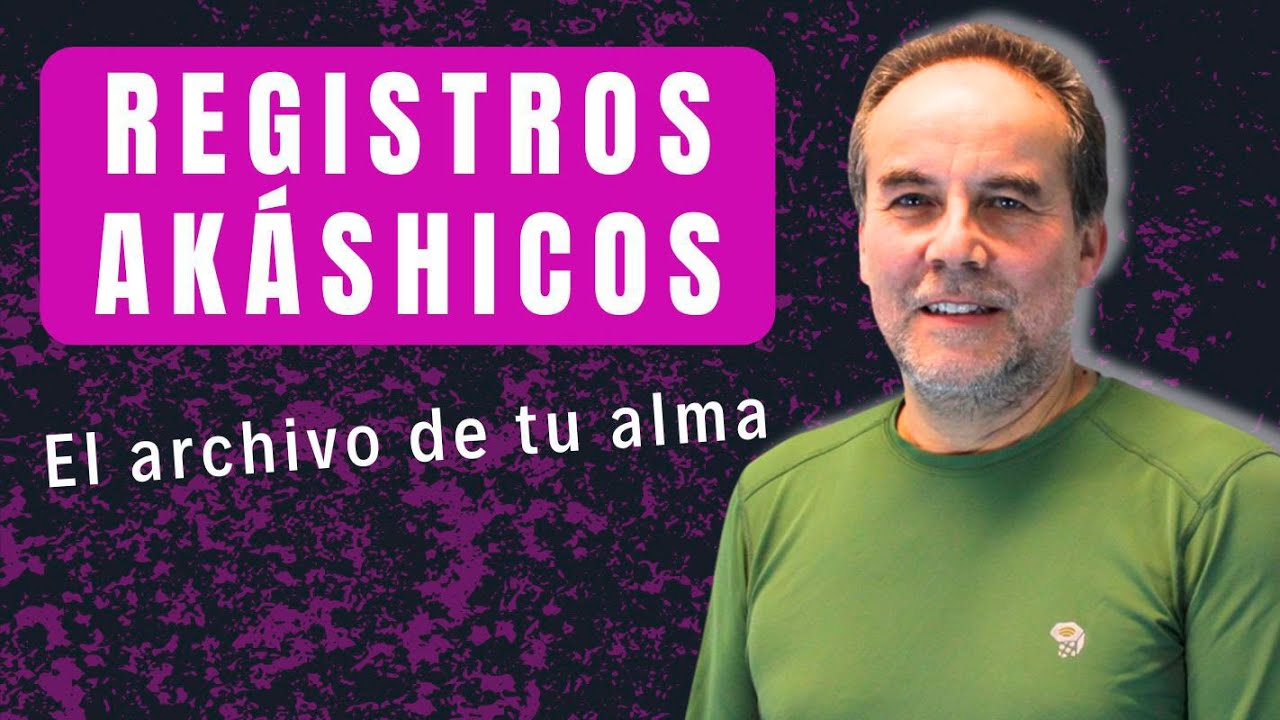 Registros Akáshicos: Accede a las memorias de tu Alma, con Hugo Gálvez