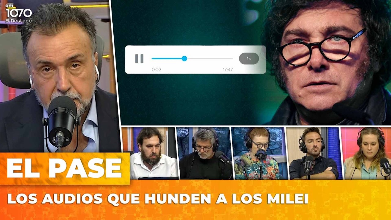 🔥 LOS AUDIOS QUE HUNDEN A LOS MILEI | El Pase con Roberto Navarro