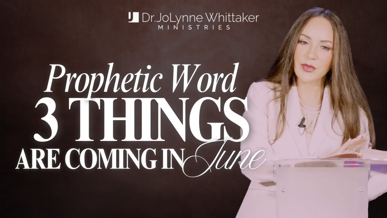 PROPHETIC WORD - 3 THINGS ARE COMING IN JUNE