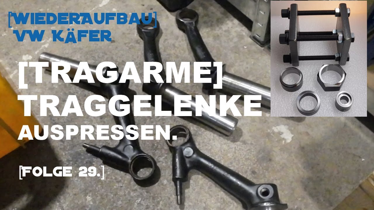 [F29] VW Käfer/Tragarme/Traggelenke/Auspressen
