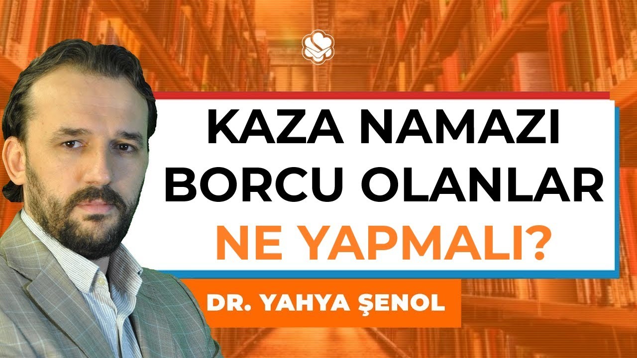 KAZA NAMAZI BORCU OLANLAR NE YAPMALI? | DR. YAHYA ŞENOL