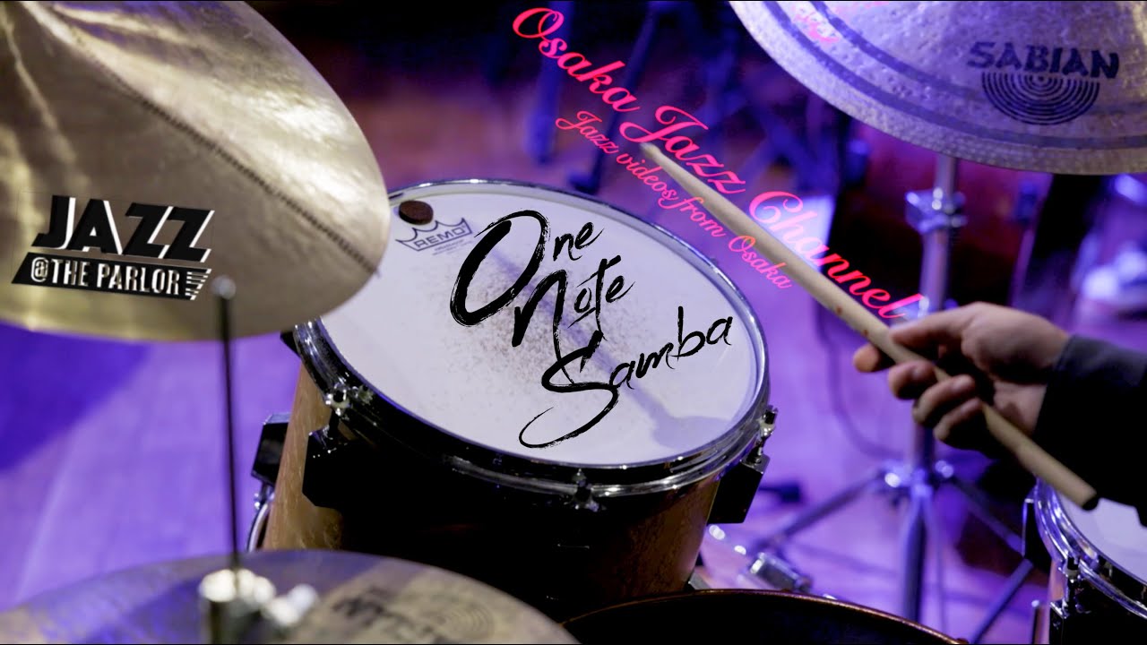 One Note Samba - Osaka Jazz Channel - Jazz @ the Parlor 2021.6.24