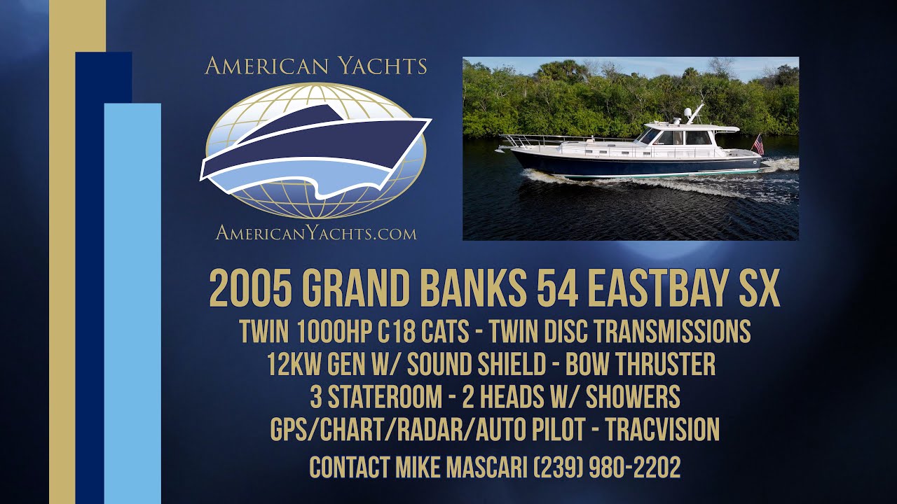 SOLD - Grand Banks 54 Eastbay SX with American Yachts