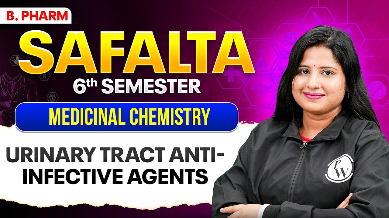 Medicinal Chemistry | Urinary Tract Anti-infective Agents | B Pharm 6th Sem | B Pharm
