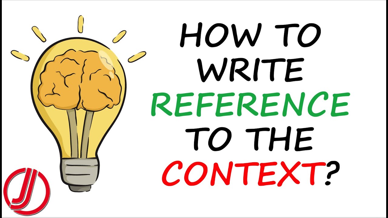 How to Write Reference to the Context | Best Tips for Graduating Students