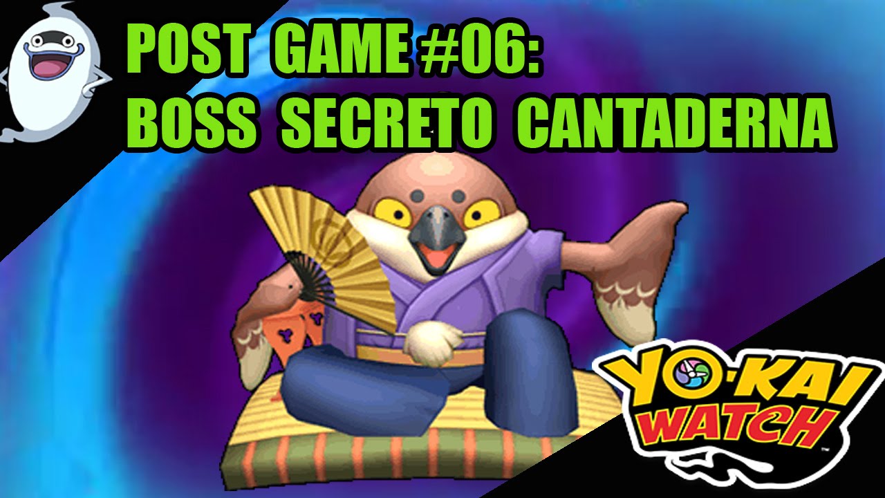 Yo-Kai Watch post game #06: Boss secreto CANTADERNA  - gameplay español (3DS)